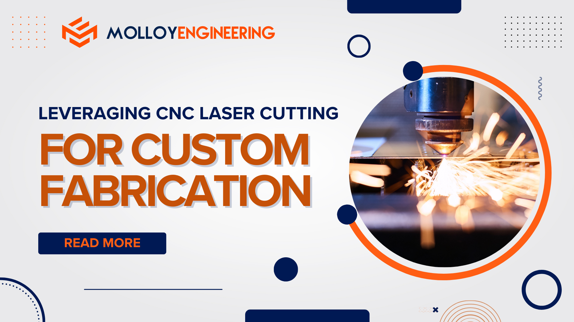 Leveraging CNC Laser Cutting for Custom Fabrication - MolloyEngineering